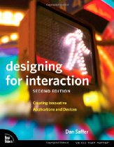 Designing for interaction, 2nd edition, by Dan Saffer